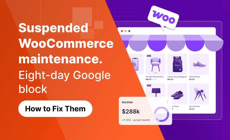 Suspended WooCommerce maintenance. Eight-day Google block
